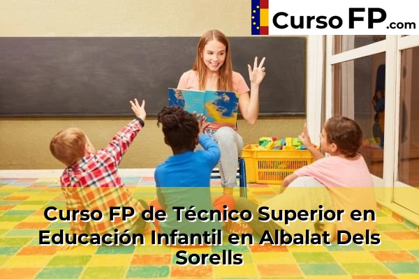 Curso FP de Técnico Superior en Educación Infantil en Xeraco 35 Curso FP de Técnico Superior en Educación Infantil en Albal