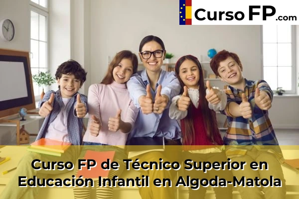Curso FP de Técnico Superior en Educación Infantil en Bigastro 33 Curso FP de Técnico Superior en Educación Infantil en Algoda-Matola