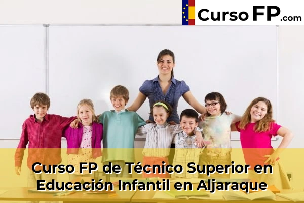Curso FP de Técnico Superior en Educación Infantil en Bollullos Par del Condado 30 Curso FP de Técnico Superior en Educación Infantil en Aljaraque