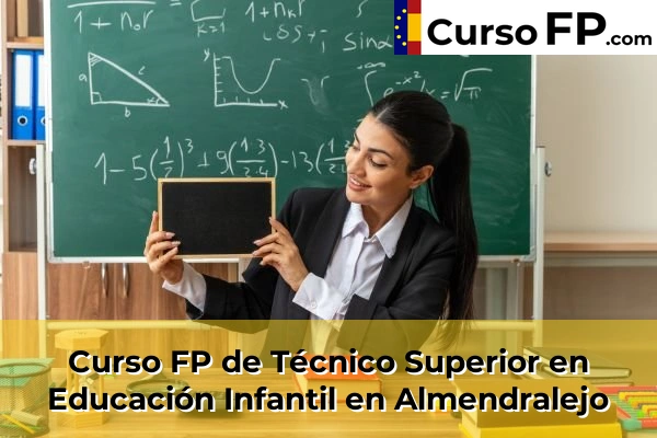 Curso FP de Técnico Superior en Educación Infantil en Jerez de los Caballeros 30 Curso FP de Técnico Superior en Educación Infantil en Almendralejo