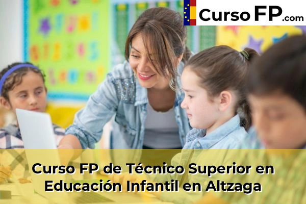 Curso FP de Técnico Superior en Educación Infantil en Iurreta 33 Curso FP de Técnico Superior en Educación Infantil en Altzaga