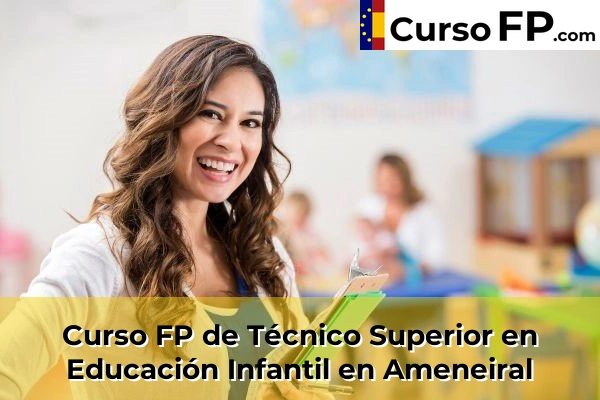 Curso FP de Técnico Superior en Educación Infantil en Ameneiral