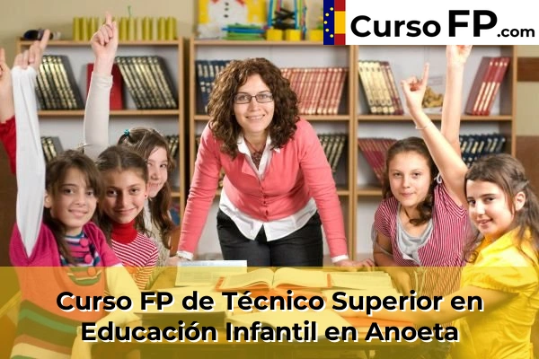 Curso FP de Técnico Superior en Educación Infantil en Elbarrena 31 Curso FP de Técnico Superior en Educación Infantil en Anoeta