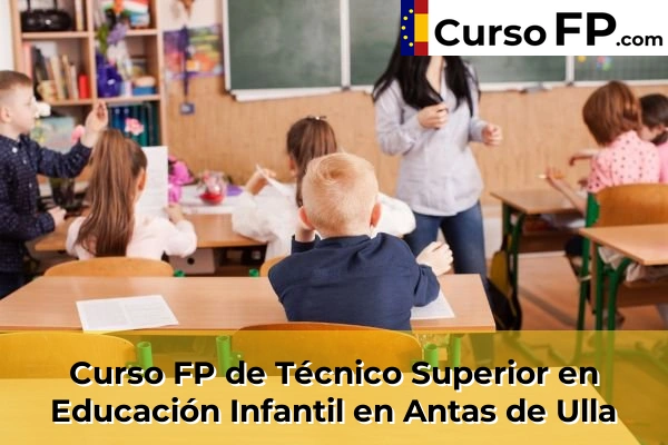 Curso FP de Técnico Superior en Educación Infantil en Antas de Ulla