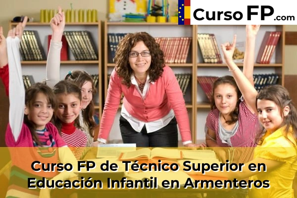 Curso FP de Técnico Superior en Educación Infantil en Carbajosa de la Sagrada 32 Curso FP de Técnico Superior en Educación Infantil en Armenteros