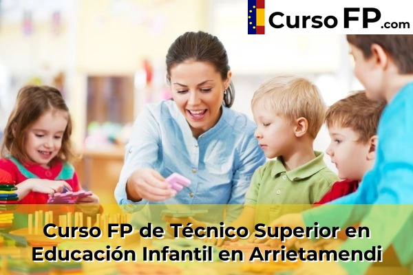 Curso FP de Técnico Superior en Educación Infantil en Elbarrena 33 Curso FP de Técnico Superior en Educación Infantil en Arrietamendi