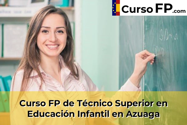 Curso FP de Técnico Superior en Educación Infantil en Jerez de los Caballeros 31 Curso FP de Técnico Superior en Educación Infantil en Azuaga