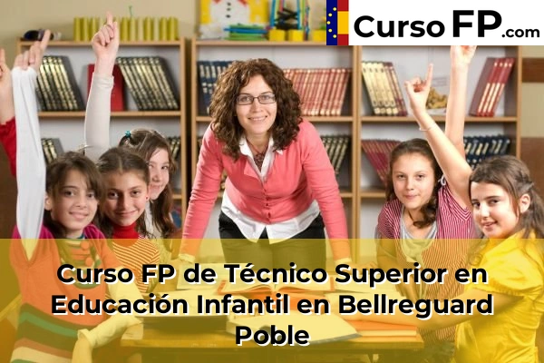 Curso FP de Técnico Superior en Educación Infantil en Xeraco 62 Curso FP de Técnico Superior en Educación Infantil en Bellreguard Poble