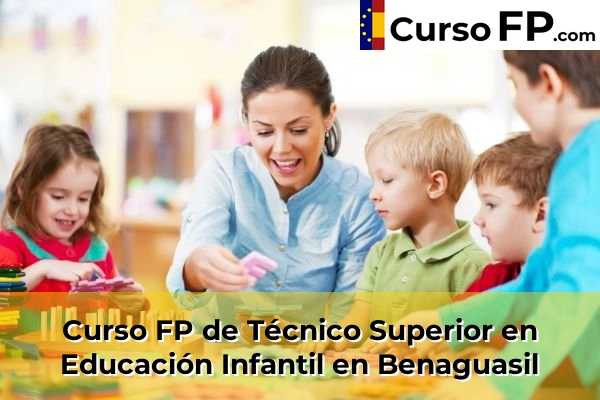 Curso FP de Técnico Superior en Educación Infantil en Xeraco 64 Curso FP de Técnico Superior en Educación Infantil en Benaguasil