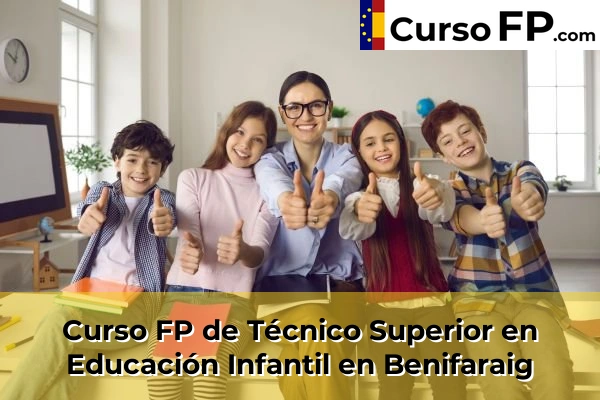 Curso FP de Técnico Superior en Educación Infantil en Xeraco 70 Curso FP de Técnico Superior en Educación Infantil en Benifaraig