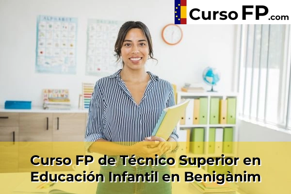 Curso FP de Técnico Superior en Educación Infantil en Xeraco 71 Curso FP de Técnico Superior en Educación Infantil en Benigànim