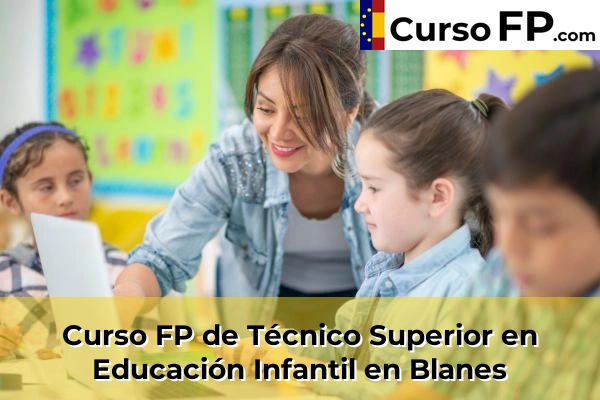 Curso FP de Técnico Superior en Educación Infantil en Blanes