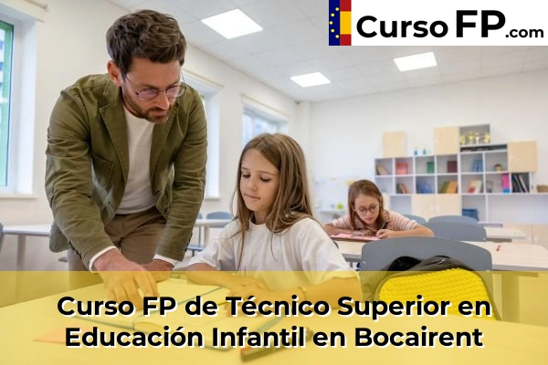 Curso FP de Técnico Superior en Educación Infantil en Xeraco 77 Curso FP de Técnico Superior en Educación Infantil en Bocairent