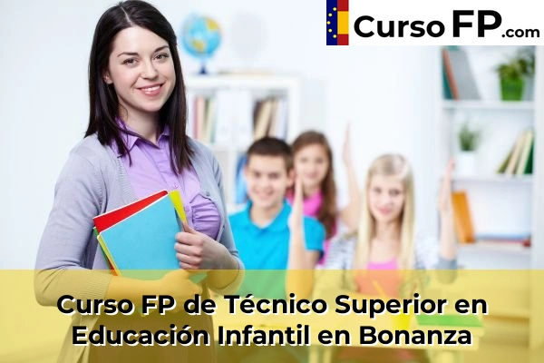 Curso FP de Técnico Superior en Educación Infantil en Bonanza