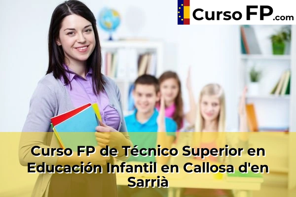 Curso FP de Técnico Superior en Educación Infantil en Bigastro 48 Curso FP de Técnico Superior en Educación Infantil en Callosa d'en Sarrià