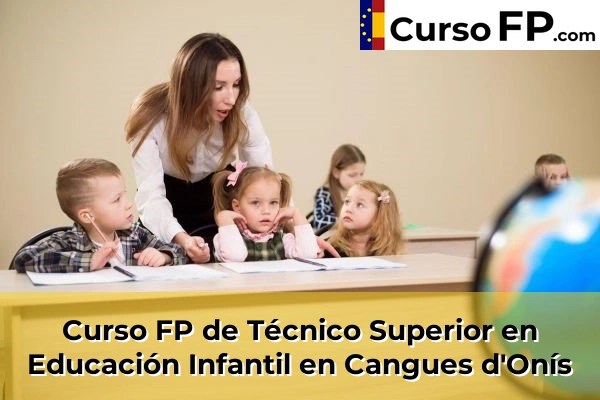 Curso FP de Técnico Superior en Educación Infantil en Grau 31 Curso FP de Técnico Superior en Educación Infantil en Cangues d'Onís