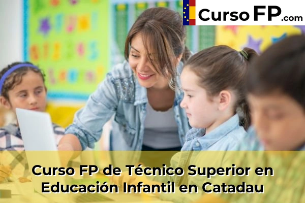 Curso FP de Técnico Superior en Educación Infantil en Xeraco 91 Curso FP de Técnico Superior en Educación Infantil en Catadau