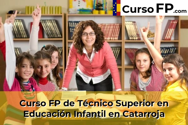Curso FP de Técnico Superior en Educación Infantil en Xeraco 92 Curso FP de Técnico Superior en Educación Infantil en Catarroja