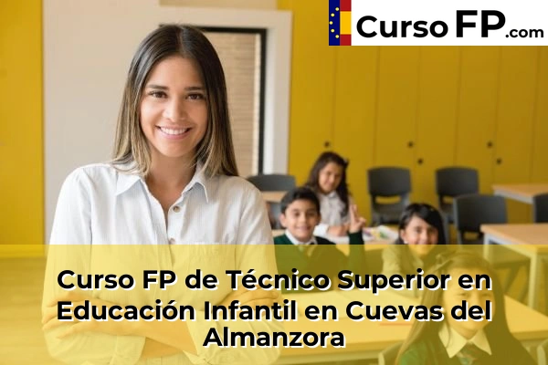 Curso FP de Técnico Superior en Educación Infantil en Cuevas del Almanzora
