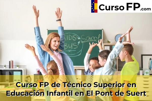 Curso FP de Técnico Superior en Educación Infantil en la provincia de Lleida 9 Curso FP de Técnico Superior en Educación Infantil en El Pont de Suert