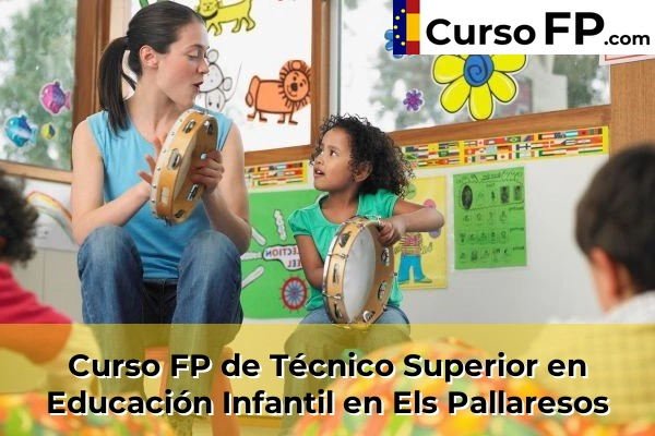 Curso FP de Técnico Superior en Educación Infantil en la provincia de Tarragona 12 Curso FP de Técnico Superior en Educación Infantil en Els Pallaresos