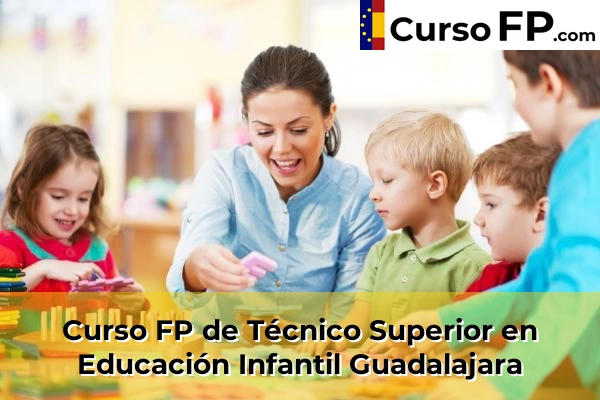 Curso FP de Técnico Superior en Educación Infantil en la provincia de Álava 64 Curso FP de Técnico Superior en Educación Infantil en la provincia de Guadalajara