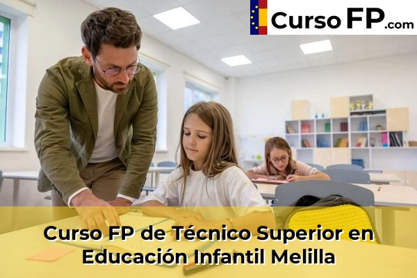 Curso FP de Técnico Superior en Educación Infantil en la provincia de Álava 76 Curso FP de Técnico Superior en Educación Infantil en la provincia de Melilla
