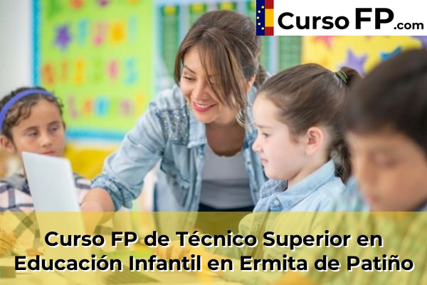 Curso FP de Técnico Superior en Educación Infantil en Tentegorra 59 Curso FP de Técnico Superior en Educación Infantil en Ermita de Patiño