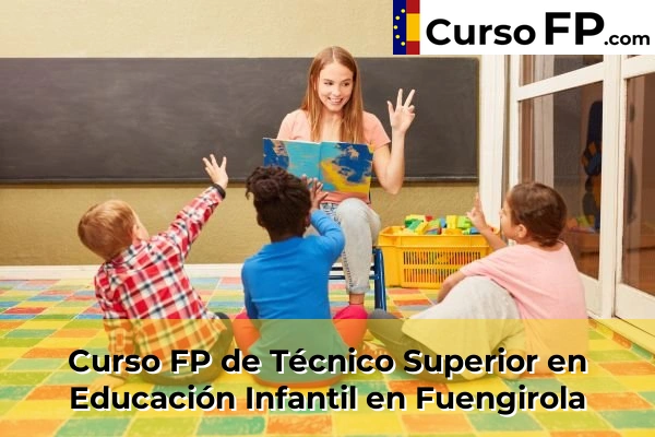 Curso FP de Técnico Superior en Educación Infantil en Arroyo de la Miel-Benalmadena Costa 56 Curso FP de Técnico Superior en Educación Infantil en Fuengirola