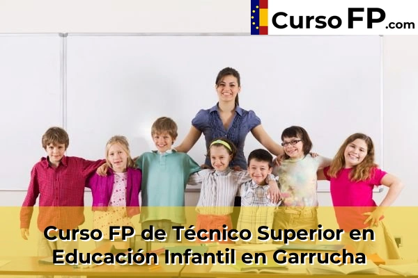 Curso FP de Técnico Superior en Educación Infantil en Garrucha