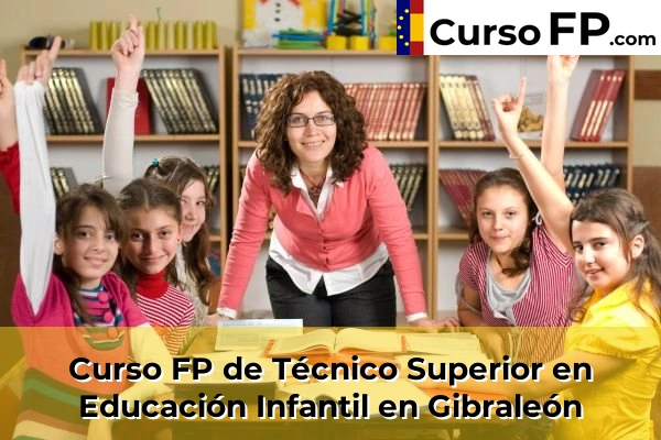Curso FP de Técnico Superior en Educación Infantil en Bollullos Par del Condado 41 Curso FP de Técnico Superior en Educación Infantil en Gibraleón