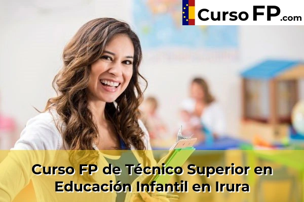 Curso FP de Técnico Superior en Educación Infantil en Elbarrena 49 Curso FP de Técnico Superior en Educación Infantil en Irura