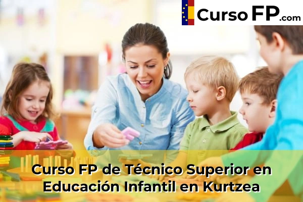Curso FP de Técnico Superior en Educación Infantil en Iurreta 65 Curso FP de Técnico Superior en Educación Infantil en Kurtzea