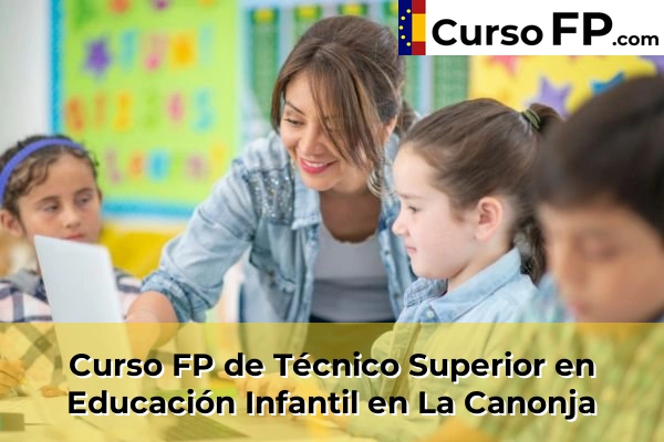 Curso FP de Técnico Superior en Educación Infantil en la provincia de Tarragona 16 Curso FP de Técnico Superior en Educación Infantil en La Canonja