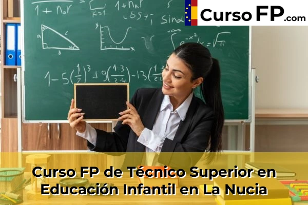 Curso FP de Técnico Superior en Educación Infantil en Bigastro 75 Curso FP de Técnico Superior en Educación Infantil en La Nucia