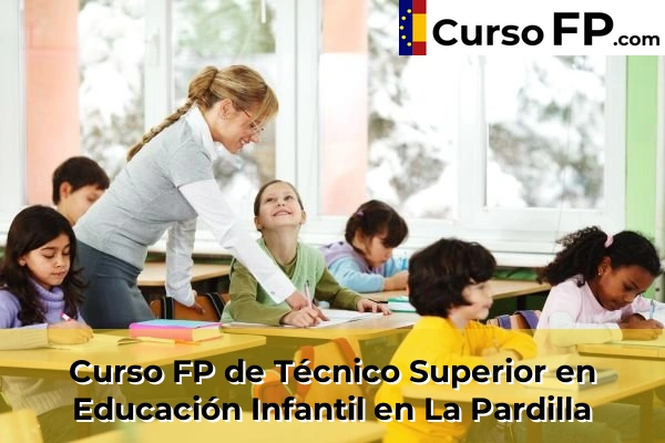 Curso FP de Técnico Superior en Educación Infantil en La Pardilla