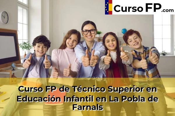 Curso FP de Técnico Superior en Educación Infantil en Xeraco 135 Curso FP de Técnico Superior en Educación Infantil en La Pobla de Farnals