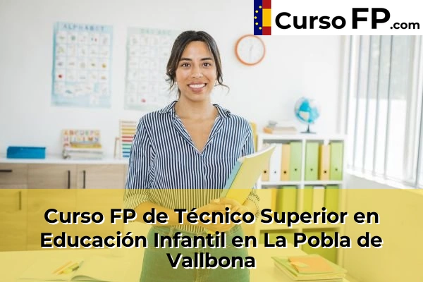 Curso FP de Técnico Superior en Educación Infantil en Xeraco 136 Curso FP de Técnico Superior en Educación Infantil en La Pobla de Vallbona