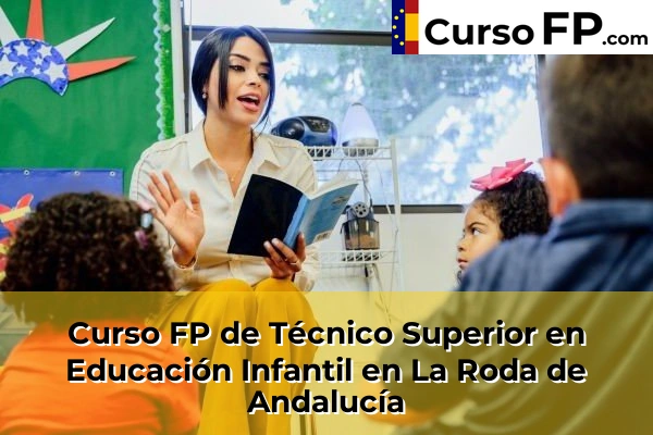 Curso FP de Técnico Superior en Educación Infantil en la provincia de Albacete 7 Curso FP de Técnico Superior en Educación Infantil en La Roda