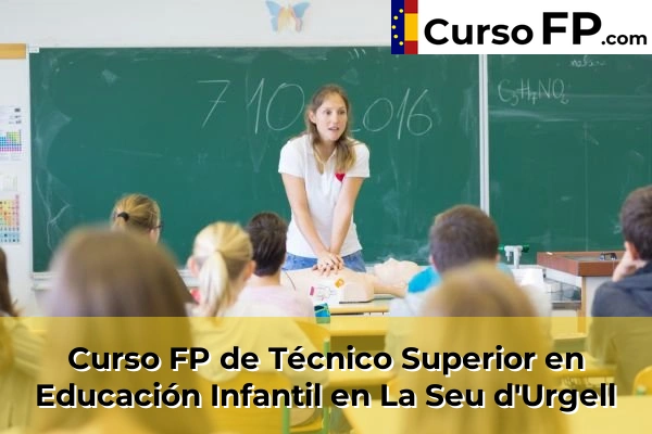 Curso FP de Técnico Superior en Educación Infantil en la provincia de Lleida 12 Curso FP de Técnico Superior en Educación Infantil en La Seu d'Urgell
