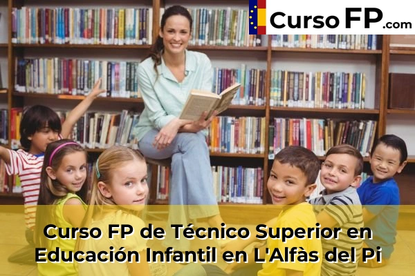 Curso FP de Técnico Superior en Educación Infantil en Bigastro 74 Curso FP de Técnico Superior en Educación Infantil en L'Alfàs del Pi