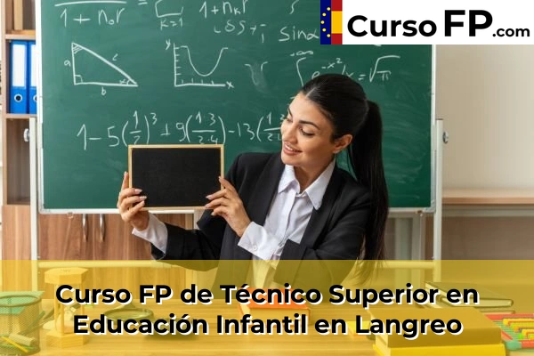 Curso FP de Técnico Superior en Educación Infantil en Grau 42 Curso FP de Técnico Superior en Educación Infantil en Langreo