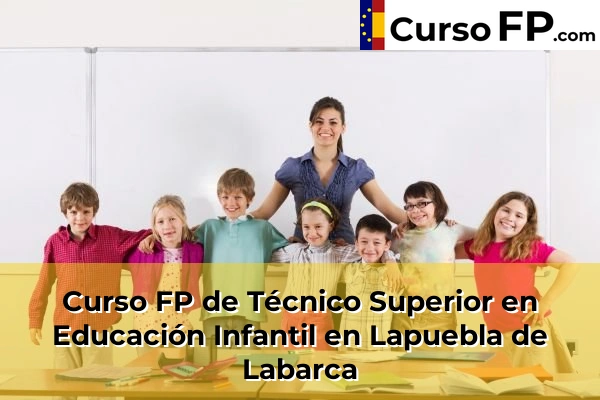 Curso FP de Técnico Superior en Educación Infantil en Oyón-Oion 36 Curso FP de Técnico Superior en Educación Infantil en Lapuebla de Labarca