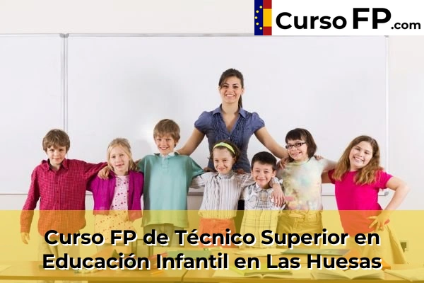 Curso FP de Técnico Superior en Educación Infantil en Las Huesas