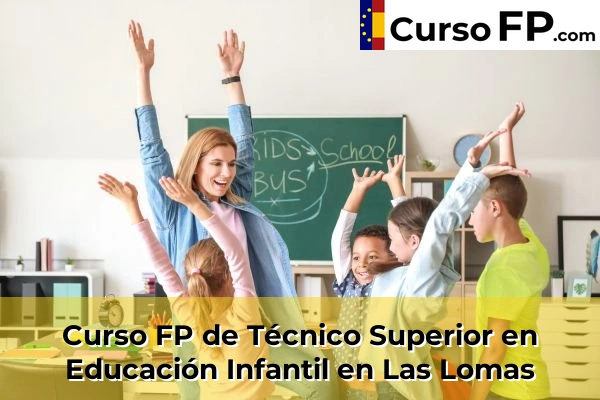 Curso FP de Técnico Superior en Educación Infantil en Las Lomas