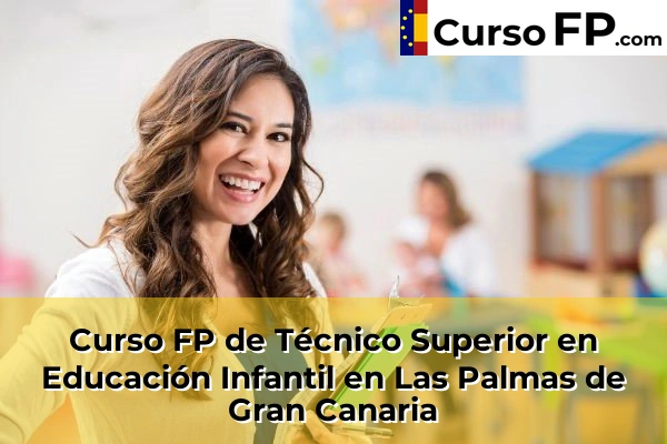 Curso FP de Técnico Superior en Educación Infantil en Las Palmas de Gran Canaria