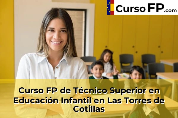 Curso FP de Técnico Superior en Educación Infantil en Tentegorra 72 Curso FP de Técnico Superior en Educación Infantil en Las Torres de Cotillas