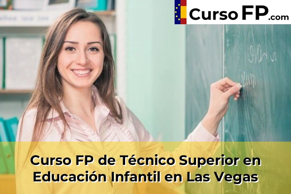 Curso FP de Técnico Superior en Educación Infantil en Grau 43 Curso FP de Técnico Superior en Educación Infantil en Las Vegas