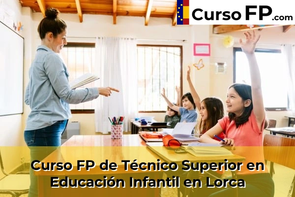 Curso FP de Técnico Superior en Educación Infantil en Tentegorra 73 Curso FP de Técnico Superior en Educación Infantil en Lorca