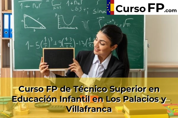 Curso FP de Técnico Superior en Educación Infantil en Los Palacios y Villafranca